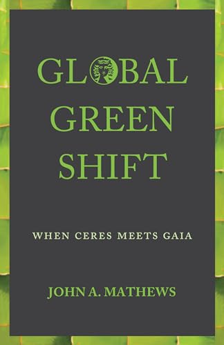 Imagen de archivo de Global Green Shift: When Ceres Meets Gaia (Anthem Other Canon Economics) a la venta por Blue Vase Books