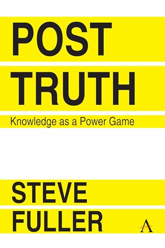 Stock image for Post-Truth : Knowledge As a Power Game for sale by Better World Books