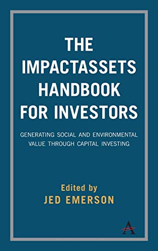 Beispielbild fr The ImpactAssets Handbook for Investors : Generating Social and Environmental Value Through Capital Investing zum Verkauf von Better World Books