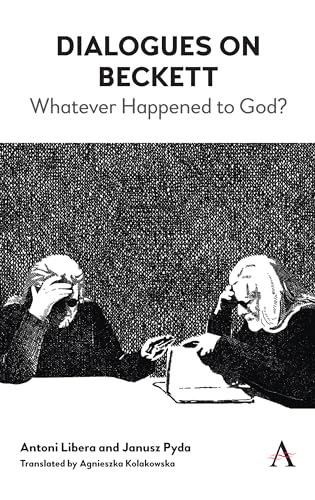 Imagen de archivo de Dialogues on Beckett: Whatever Happened to God? a la venta por Revaluation Books