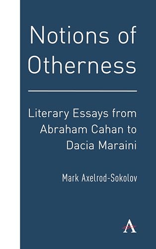 Beispielbild fr Notions of Otherness: Literary Essays from Abraham Cahan to Dacia Maraini (Anthem Impact) [Paperback] Axelrod-Sokolov, Mark zum Verkauf von Brook Bookstore