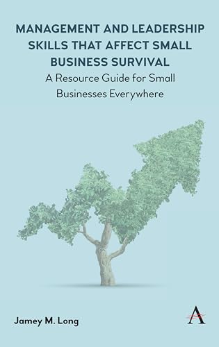 Imagen de archivo de Management and Leadership Skills That Affect Small Business Survival: A Resource Guide for Small Businesses Everywhere a la venta por ThriftBooks-Dallas