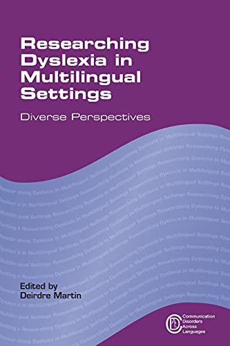 Beispielbild fr Researching Dyslexia in Multilingual Settings: Diverse Perspectives (Communication Disorders Across Languages): 10 zum Verkauf von WorldofBooks