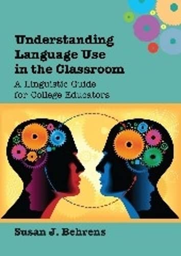 Imagen de archivo de Understanding Language Use in the Classroom: A Linguistic Guide for College Educators a la venta por Revaluation Books