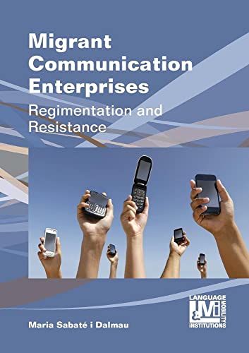 9781783092178: Migrant Communication Enterprises: Regimentation and Resistance: 3