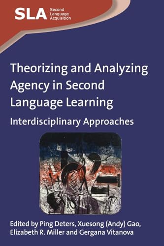 9781783092888: Theorizing and Analyzing Agency in Second Language Learning: Interdisciplinary Approaches
