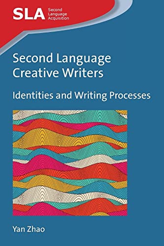 Imagen de archivo de Second Language Creative Writers : Identities and Writing Processes a la venta por Better World Books Ltd