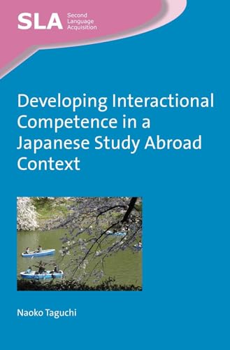 Imagen de archivo de Developing Interactional Competence in a Japanese Study Abroad Context a la venta por THE SAINT BOOKSTORE