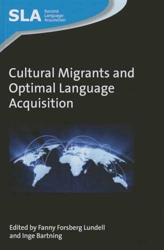 9781783094035: Cultural Migrants and Optimal Language Acquisition: 91 (Second Language Acquisition)