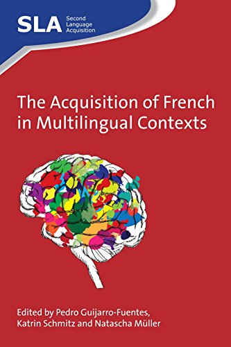 Stock image for The Acquisition of French in Multilingual Contexts (94) (Second Language Acquisition (94)) [Hardcover] Guijarro-Fuentes, Pedro; Schmitz, Katrin and Muller, Natascha for sale by Broad Street Books
