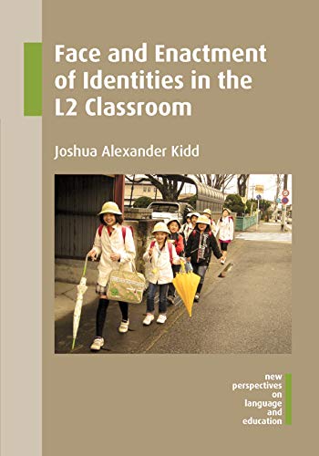 Imagen de archivo de Face and Enactment of Identities in the L2 Classroom (New Perspectives on Language and Education): 46 a la venta por WorldofBooks