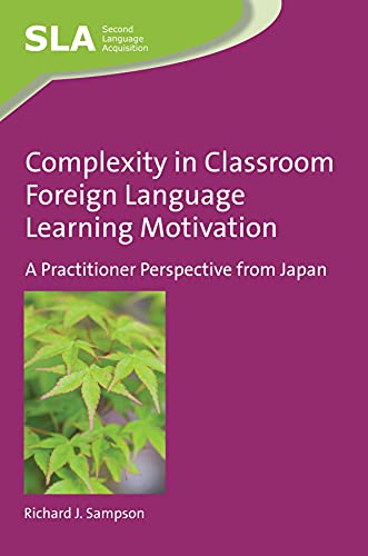 Beispielbild fr Complexity in Classroom Foreign Language Learning Motivation: A Practitioner Perspective from Japan (Second Language Acquisition, 101) zum Verkauf von Michael Lyons
