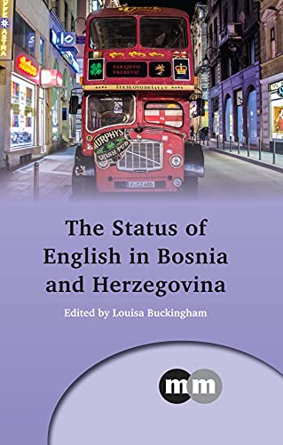 Stock image for The Status of English in Bosnia and Herzegovina (Multilingual Matters, 164) for sale by The Book Corner