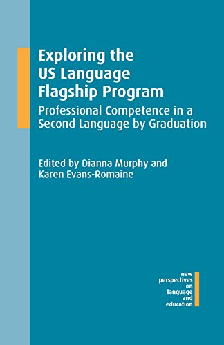 Beispielbild fr Exploring the US Language Flagship Program: Professional Competence in a Second Language by Graduation (New Perspectives on Language and Education): 50 zum Verkauf von WorldofBooks