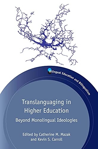 Stock image for Translanguaging in Higher Education Beyond Monolingual Ideologies Bilingual Education and Bilingualism 104 Bilingual Education Bilingualism for sale by PBShop.store US