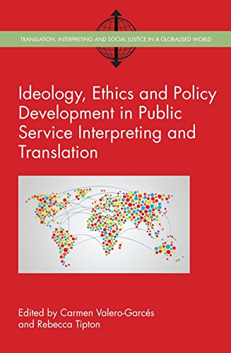 9781783097517: Ideology, Ethics and Policy Development in Public Service Interpreting and Translation (1) (Translation, Interpreting and Social Justice in a Globalised World)