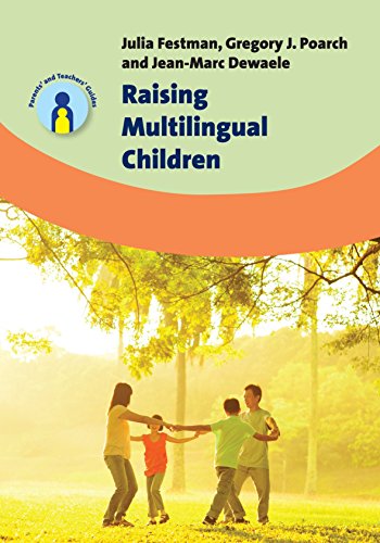 Stock image for Raising Multilingual Children (Parents' and Teachers' Guides, 23) [Hardcover] Festman, Julia; Poarch, Gregory J. and Dewaele, Dr. Jean-Marc for sale by Lakeside Books