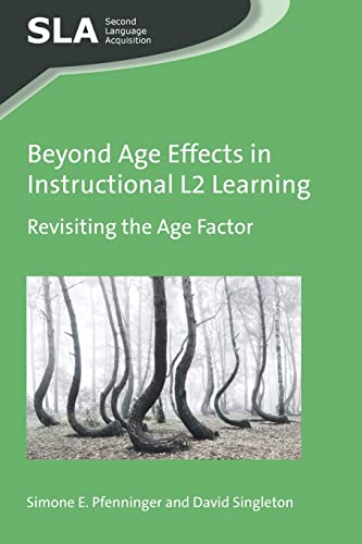 Immagine dell'editore per Beyond Age Effects in Instructional L2 Learning: Revisiting the Age Factor (Second Language Acquisition, 113) (Volume 113) venduto da Phatpocket Limited