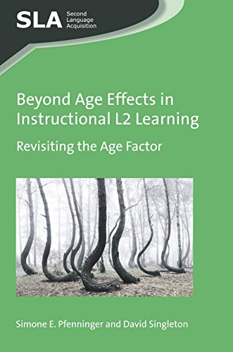 9781783097623: Beyond Age Effects in Instructional L2 Learning: Revisiting the Age Factor: 113 (Second Language Acquisition)