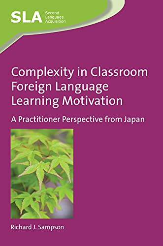 Beispielbild fr Complexity in Classroom Foreign Language Learning Motivation A Practitioner Perspective from Japan Second Language Acquisition 101 zum Verkauf von PBShop.store US