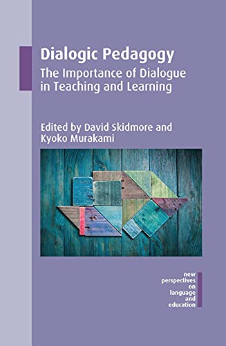 Stock image for Dialogic Pedagogy: The Importance of Dialogue in Teaching and Learning (New Perspectives on Language and Education): 51 for sale by WorldofBooks