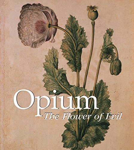 Opium: The Flowers of Evil.