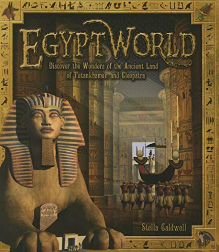 Stock image for Egyptworld : Discover the Wonders of the Ancient Land of Tutankhamun and Cleopatra for sale by Better World Books