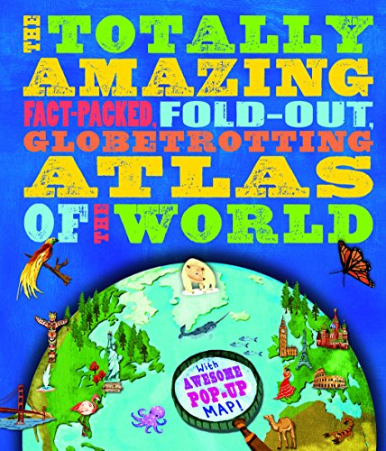 Beispielbild fr The Totally Amazing Atlas of the World (World Atlas) zum Verkauf von WorldofBooks