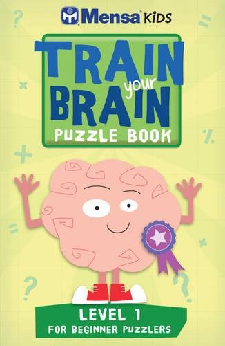 Beispielbild fr Train Your Brain: Puzzle Book Level 1 Approx 45 One-Colour Illustrations (Mensa Kids) zum Verkauf von WorldofBooks