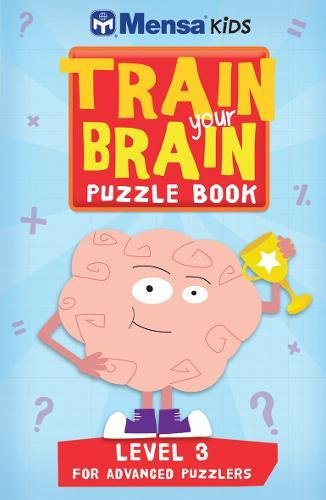 Beispielbild fr Train Your Brain: Level 3: Puzzle Book (Mensa Kids) zum Verkauf von WorldofBooks