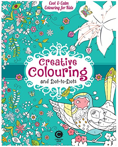 Beispielbild fr Cool Calm Colouring for Kids: Creative Colouring & Dot-to-Do zum Verkauf von MusicMagpie