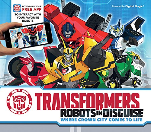 9781783122431: Transformers: Robots in Disguise: Where Crown City Comes to Life (Digital Magic)