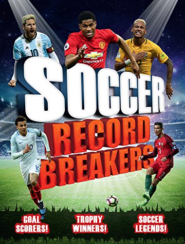 9781783123407: Soccer Record Breakers: Goal Scorers! Trophy Winners! Soccer Legends!