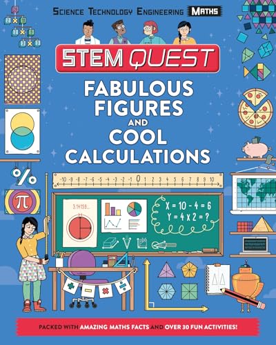 Beispielbild fr Fabulous Figures and Cool Calculations: Packed with amazing maths facts and over 30 fun experiments: 1 (STEM Quest KS2) zum Verkauf von AwesomeBooks