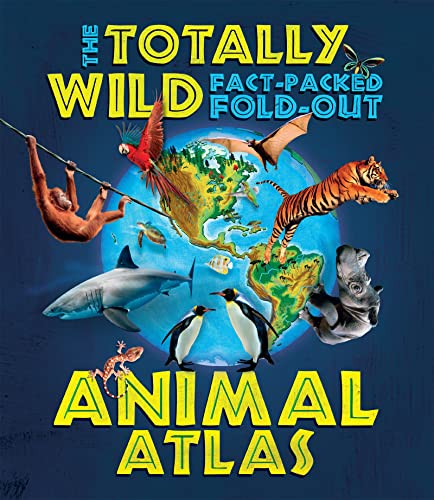 Beispielbild fr The Totally Wild Fact-Packed Fold-Out Animal Atlas zum Verkauf von WorldofBooks