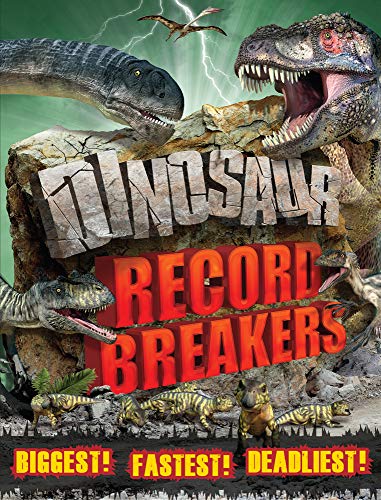 9781783123810: Dinosaur Record Breakers: Biggest! Fastest! Deadliest!