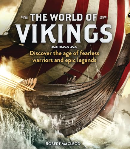 Beispielbild fr The World of Vikings: Discover the age of fearless warriors and epic legends: 1 zum Verkauf von WorldofBooks