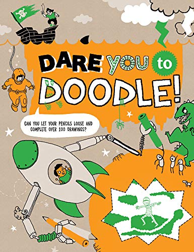 Beispielbild fr Dare You To Doodle: Can You Complete 100+ Drawings & Let Your Pencils Loose? zum Verkauf von WorldofBooks