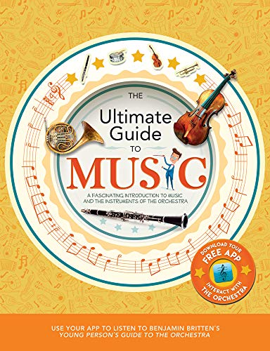 Stock image for The Ultimate Guide to Music: A Fascinating Introduction to Music and the Instruments of the Orchestra for sale by ThriftBooks-Dallas