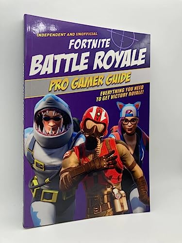 

Fortnite Battle Royale: Pro Gamer Guide