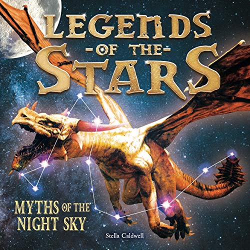 Imagen de archivo de Legends of the Stars: Myths of the Night Sky a la venta por Goodwill of Colorado
