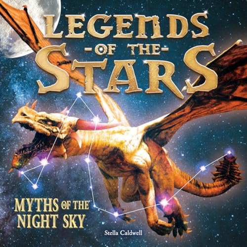 Stock image for Legends of the Stars: Myths of the Night Sky for sale by Goodwill of Colorado