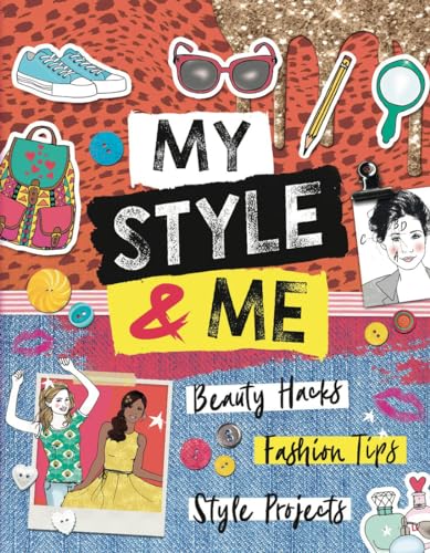 Beispielbild fr My Style & Me: Beauty Hacks, Fashion Tips, Style Projects: 1 zum Verkauf von WorldofBooks