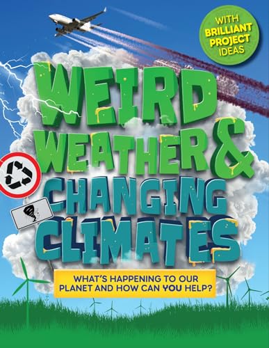 Beispielbild fr Weird Weather and Changing Climates: What's happening to our planet and how can you help?: 2 (Earth Action) zum Verkauf von WorldofBooks