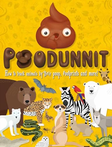 9781783125067: Poodunnit: How to Track Animals by their Poop, Footprints and More!