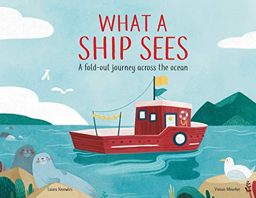 Stock image for What a Ship Sees : A Fold-Out Journey Across the Ocean for sale by Better World Books