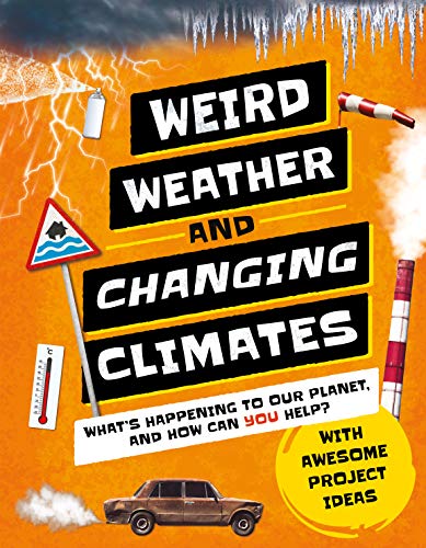Stock image for Weird Weather and Changing Climates: Whats Happening to Our Planet and How can YOU Help? (Earth Action) for sale by Seattle Goodwill