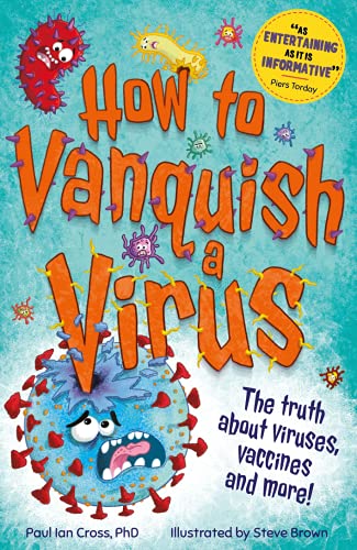 Stock image for How to Vanquish a Virus: The weird world of viruses. explained! for sale by Hippo Books