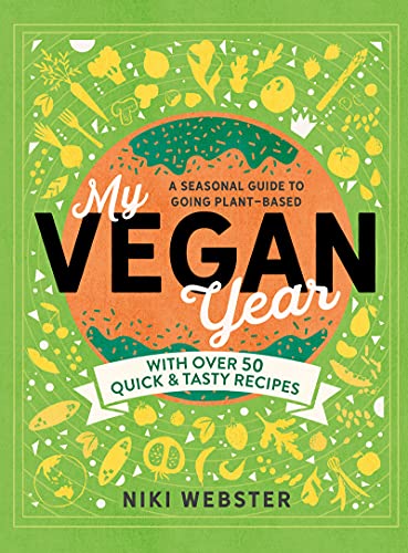 Stock image for My Vegan Year: The young person's seasonal guide to going plant-based for sale by PlumCircle
