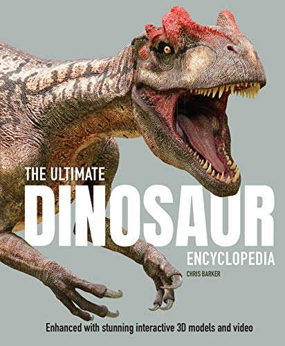 Imagen de archivo de The Ultimate Dinosaur Encyclopedia: Enhanced with Stunning Interactive 3D Models and Videos (The Ultimate Ency Series, 1) a la venta por Goodwill Books